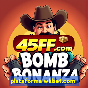 plataforma wkbet.com